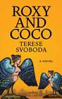 Roxy And Coco By Terese Svoboda: New