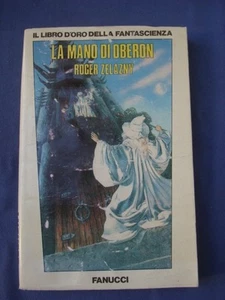 FANTASCIENZA-ROGER ZELAZNY-L MANO DI OBERON-FANUCCI 1989-PRIMA EDIZIONE - Picture 1 of 1