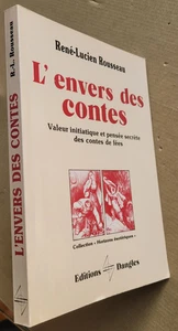 L'envers Des Contes - Valeur Initiatique Et Pensée... R-L ROUSSEAU éd Dangles - Imagen 1 de 3