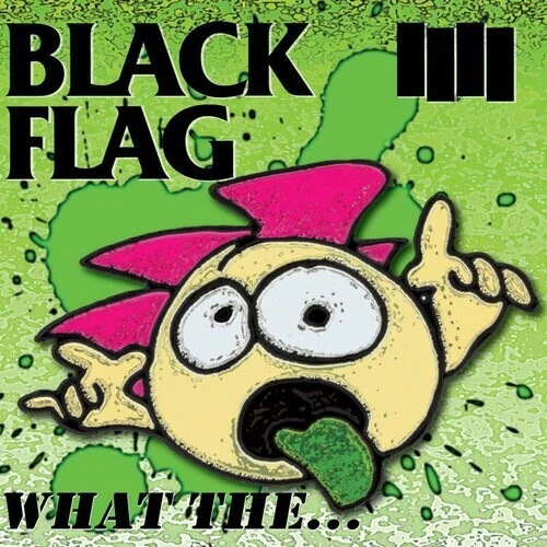 What The... by Black Flag (CD, 2013)