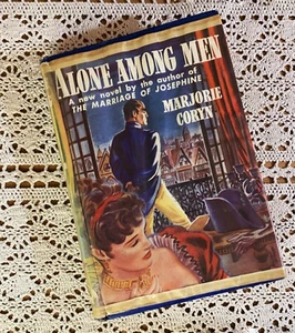 Vtg 1947 "ALONE AMONG MEN" By Marjorie Coryn Napoleon Historical Romance HC DJ - Picture 1 of 5