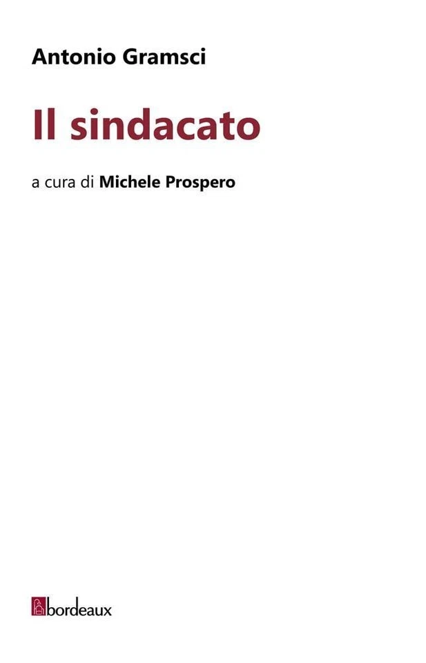 Libri Antonio Gramsci - Il Sindacato - Immagine 1 di 1