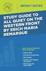 Study Guide to All Quiet on the Western Front by Erich Maria Remarque: New