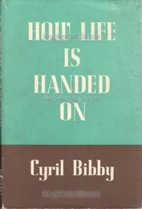 VINTAGE BOOK · HOW LIFE IS HANDED ON · CYRIL BIBBY · 1959 - Bild 1 von 3