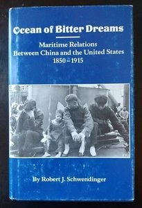 Ocean of Bitter Dreams Maritime Relations China US Schwendinger 1988.  HC - Picture 1 of 18