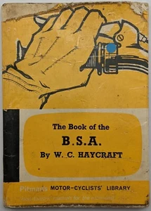 The Book Of The BSA, By W.C. Haycraft- Pitmans Motorcyclists Library 1955-1964 - Picture 1 of 7