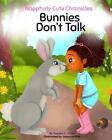 Nappturly Cute Chronicles: Bunnies Don't Talk by Sandra C. Oliver Paperback Book