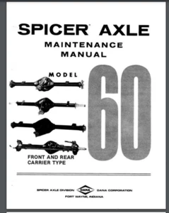 Spicer DANA 60 AXLE SERVICE MANUALs front Rear carrier type Comb Bound 52 pages - Picture 1 of 2