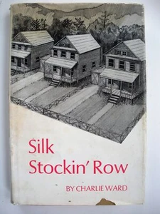 SILK STOCKIN' ROW Charlie Ward SIGNED HCDJ 1st Ed West Virginia Coal Biography - Picture 1 of 10