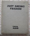 JUST AMONG FRIENDS BY CECIL ALDIN 1935 2ND EDITION ILLUSTRATED DOG BREED BOOK