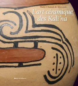 L'art céramique des Kali'na | Très bon état - Imagen 1 de 1