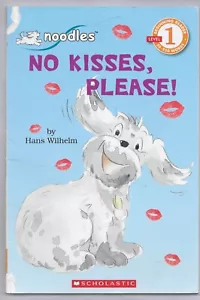 Scholastic Reader Level 1 Ser.: No Kisses, Please! by Hans Wilhelm (2009, Trade - Foto 1 di 2