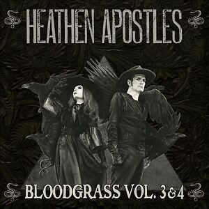 HEATHEN APOSTLES BLOODGRASS VOL. 3 & 4 CD New 0608415701422