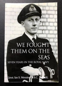 WWII We Fought Them on the Seas, Royal Navy History Lt. Ian S. Menzies - Picture 1 of 4
