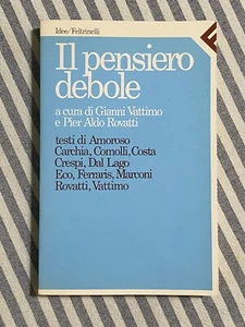 Gianni Vattimo/Pier Aldo Rovatti - IL PENSIERO DEBOLE - ediz. Feltrinelli 1997 - Foto 1 di 10