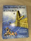 The Wonderful World Of Energy By Lancelot Hogben