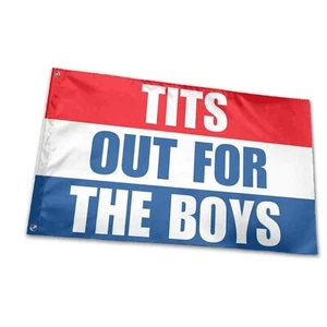TITS OUT FOR THE BOYS FLAGGE BANNER ÖSEN AN 4 ECKEN 100 GEWICHT 3 Fuß mal 5 Fuß  - Bild 1 von 2