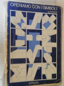 OPERIAMO CON I SIMBOLI Giovanni Tuozzi Loffredo 1979 Algebra funzioni scuola di - Foto 1 di 1