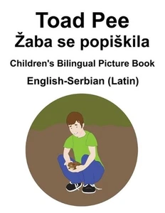 English-Serbian (Latin) Toad Pee/Zaba se popiskila Children's Bilingual Picture - Picture 1 of 1