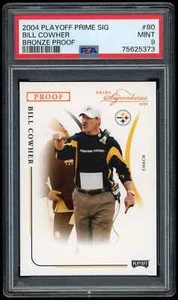2004 PLAYOFF PRIME SIGNATURES #80 BILL COWHER STEELERS BRONZE PROOF /50 PSA 9 - Picture 1 of 3