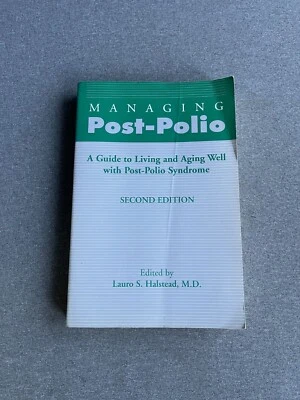 MANAGING POST-POLIO: A GUIDE TO LIVING AND AGING WELL WITH By Lauro S. Halstead - Image 1 of 4