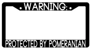 Warning Protected By Pomeranian Black Plastic License Plate Frame Auto - Picture 1 of 1