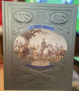 TIME LIFE “THE CIVIL WAR” Lee Takes Command (From Seven Days To Second Bull Run) - Picture 1 of 4