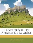 Faudot - La Vrit Sur Les Affaires De La Grce - New Paperback Or Sof - J555z