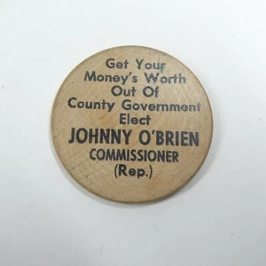 Wooden Nickel Political Campaign Johnny O’Brien Commissioner Vtg King County WA - Picture 1 of 3