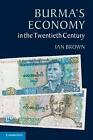 Burma's Economy In The Twentieth Century By Ian Brown (English) Paperback Book