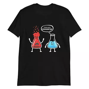 Camiseta Divertida Química Nerd Camiseta Unisex Reactiva Exagerada - Imagen 1 de 4