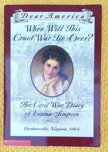 When Will This Cruel War Be Over? : The Civil War Diary of Emma Simpson - Picture 1 of 2