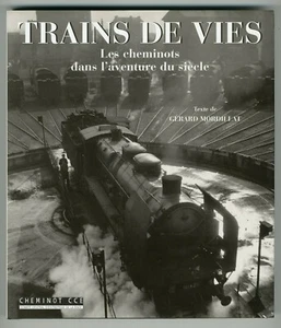 TRAINS DE VIES LES CHEMINOTS DANS L'AVENTURE DU SIECLE PAR GERARD MORDILLAT SNCF - Picture 1 of 2