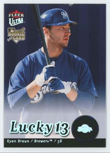 2007 Fleer Ultra Lucky 13 Ryan Braun Rookie Brewers #245 Damage C07