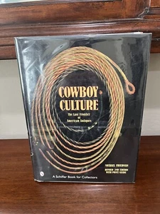 COWBOY CULTURE: THE LAST FRONTIER OF AMERICAN ANTIQUES By Michael Friedman - Bild 1 von 5