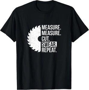 Funny Dad Shirt Measure Cut Swear Handyman Father Day Tshirt T-Shirt - Picture 1 of 3