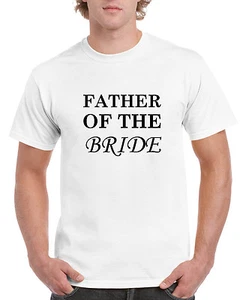 New Unisex Father Of The Bride Short Sleeve Novelty T-Shirt White - Picture 1 of 1