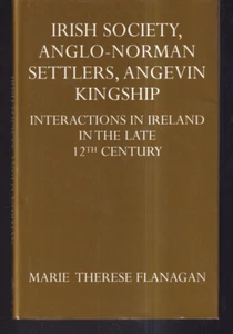 IRISH SOCIETY, ANGLO-NORMAN SETTLERS, ANGEVIN KINGSHIP: (1998 Hardcover){E10} - Foto 1 di 2