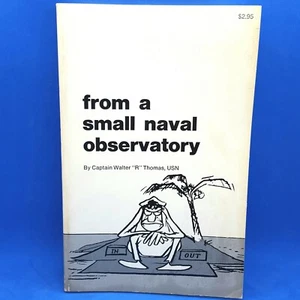 From a Small Naval Observatory by Capt. Walter "R" Thomas, USN Softcover Humor - Picture 1 of 7