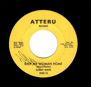 NORTHERN/DEEP SOUL-DANNY WHITE-KEEP MY WOMAN HOME/I'M DEDICATED MY LIFE-ATTERU - Picture 1 of 2