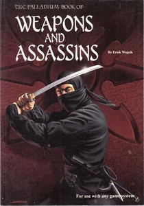 The Palladium Book of Weapons and Assassins by Erick Wujcik. Libro in Inglese... - Picture 1 of 1