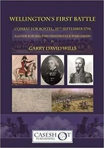 WELLINGTON'S FIRST BATTLE - CASESHOT PUBLISHING - Picture 1 of 1