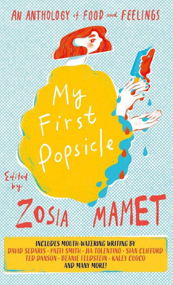 My First Popsicle: An Anthology of Food and Feelings by Zosia Mamet Hardcover Bo - Image 1 of 1