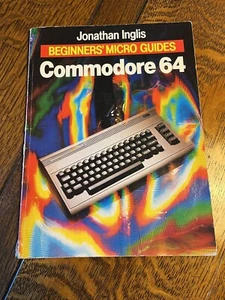Commodore 64 Beginners Micro Guides Book By Jonathan Inglis - Zdjęcie 1 z 15
