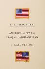 The Mirror Test America At War In Iraq And Afghanistan By J K