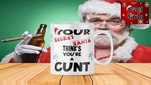 Your Secret Santa Thinks You're A C*NT Ceramic Mug, Cup, White, Funny, Sarcasm M - Bild 1 von 7