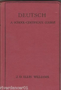 DEUTSCH A School-Certificate Course ~ J.D. Ellis Williams Scarce 1st/15th 1955 - Picture 1 of 1