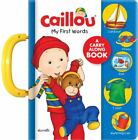 Caillou: My First Words : A Carry along Book