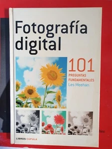Libro - Fotografia Digital - 101 Preguntas Fundamentales - Les Meehan - Imagen 1 de 3