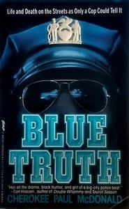 Blue Truth by Cherokee Paul McDonald / 1992 Paperback True Crime - Imagen 1 de 1